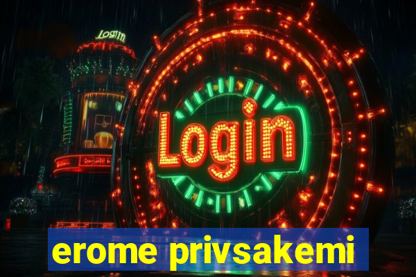 erome privsakemi